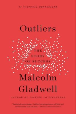  Outliers: The Story of Success: A Captivating Exploration of Achievement and Opportunity